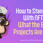 Cómo destacar con NFT: lo que hacen los mejores proyectos